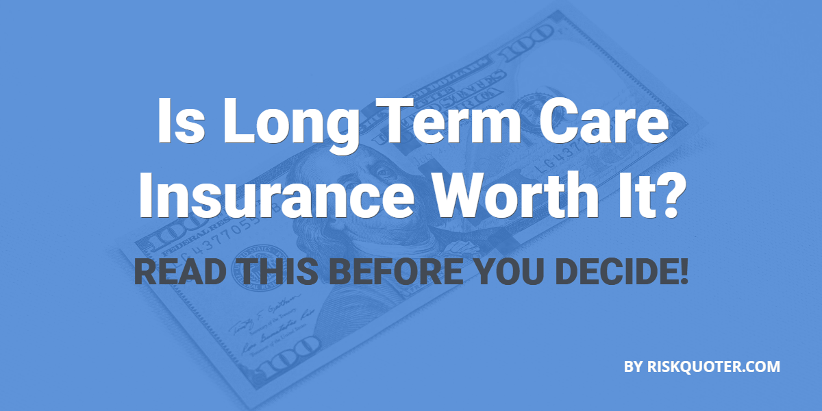 Is Long Term Care Insurance Worth It A Comprehensive Guide