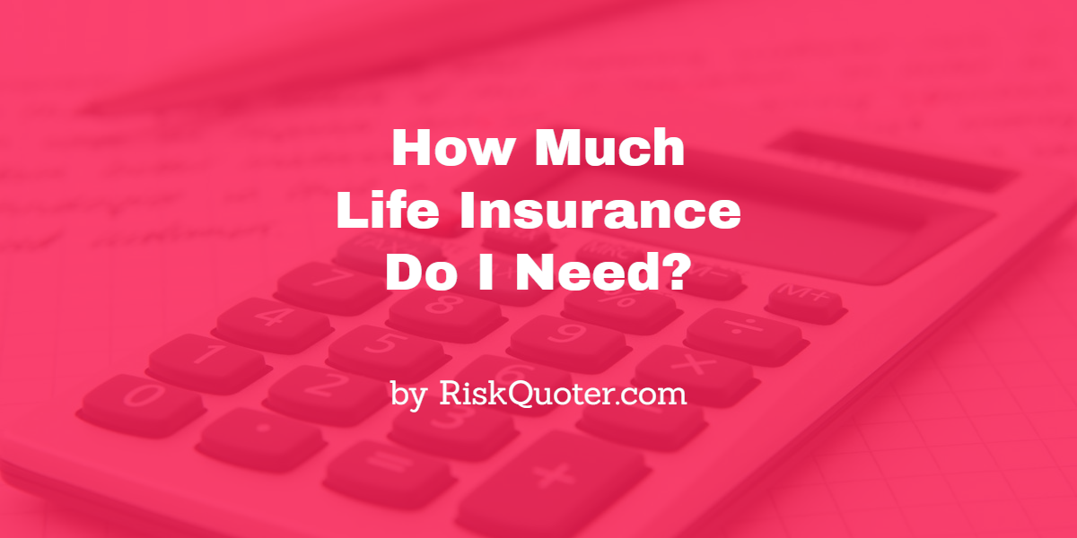 Calculating Your Life Insurance Needs: A Step-by-Step Approach