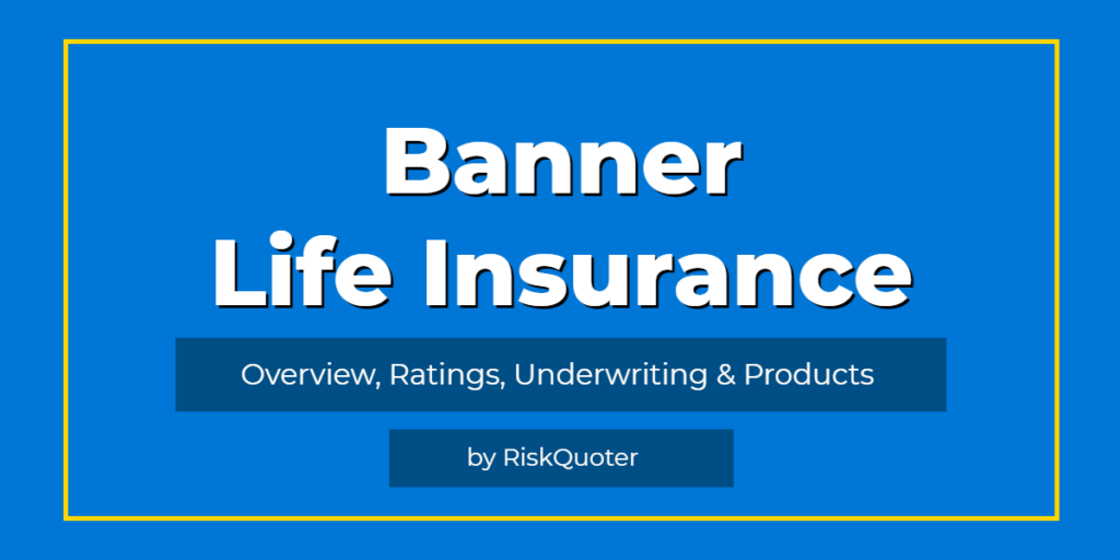 Banner Life Insurance Company Review