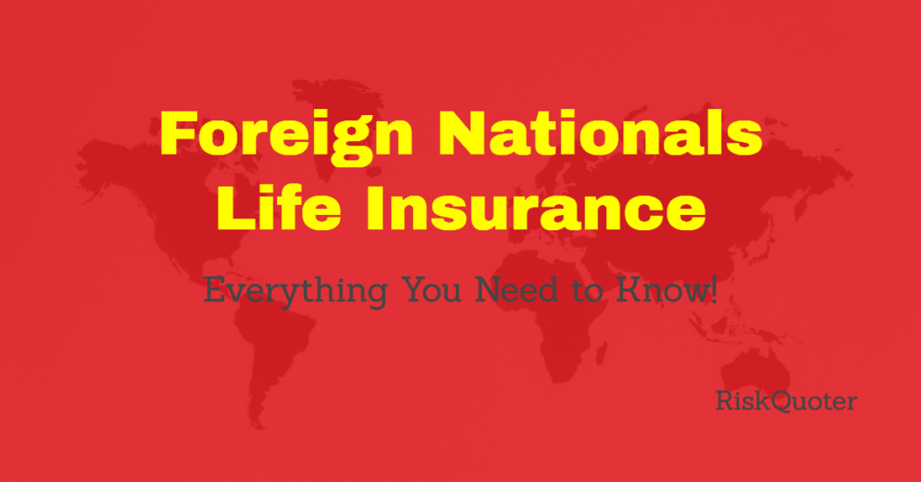 foreign nationals life insurance